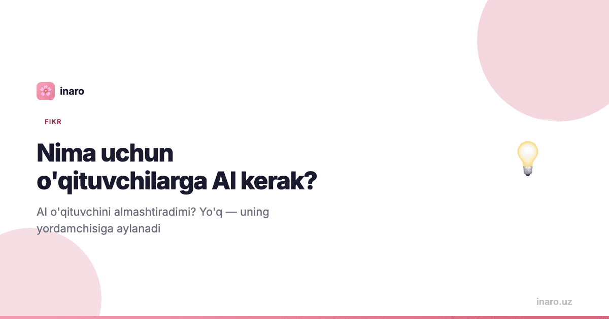 Nima uchun o'qituvchilarga AI kerak?